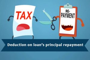 Know the Tax Benefits Applicable On Your Home Loan 2 2. Deduction on loan’s principal repayment