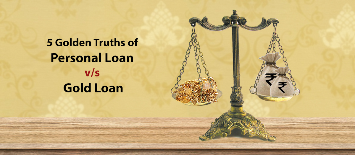 5 Golden Truths To Know About A Personal Loan Against Gold 1 Personal Loan Against Gold
