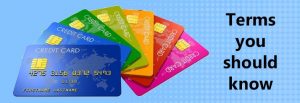 Easy Credit Card Terms You Should Know About