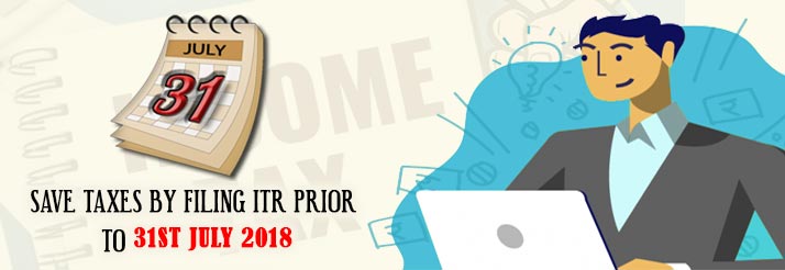 Save-Taxes-by-Filing-ITR-prior-to-31st-July-2018