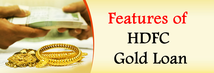 Features of HDFC Gold Loan