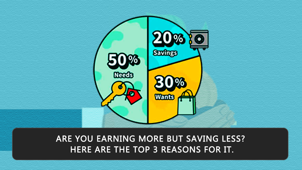 Are-you-earning-more-but-saving-less...-Here-are-the-Top-3-reasons-for-i...