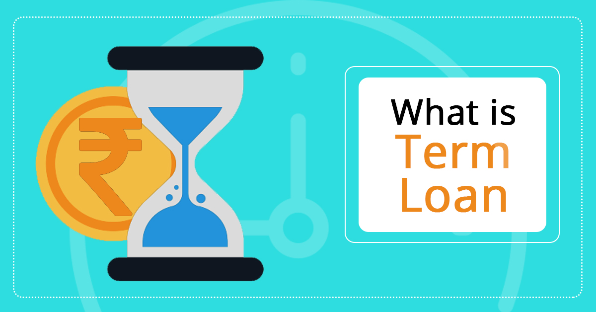 What is Term Loan Meaning, Types, Category, and Eligibility