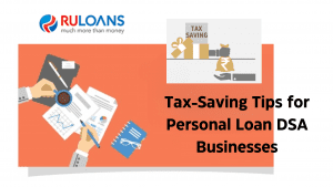 Master Your Finances 5 Tax-Saving Tips for Personal Loan DSA Businesses (1)