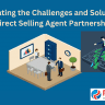 Navigating the Challenges and Solutions in Direct Selling Agent Partnerships
