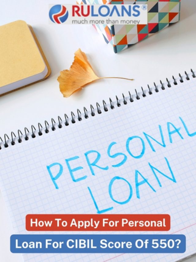 How To Apply for Personal Loan with a CIBIL Score of 550 | Ruloans