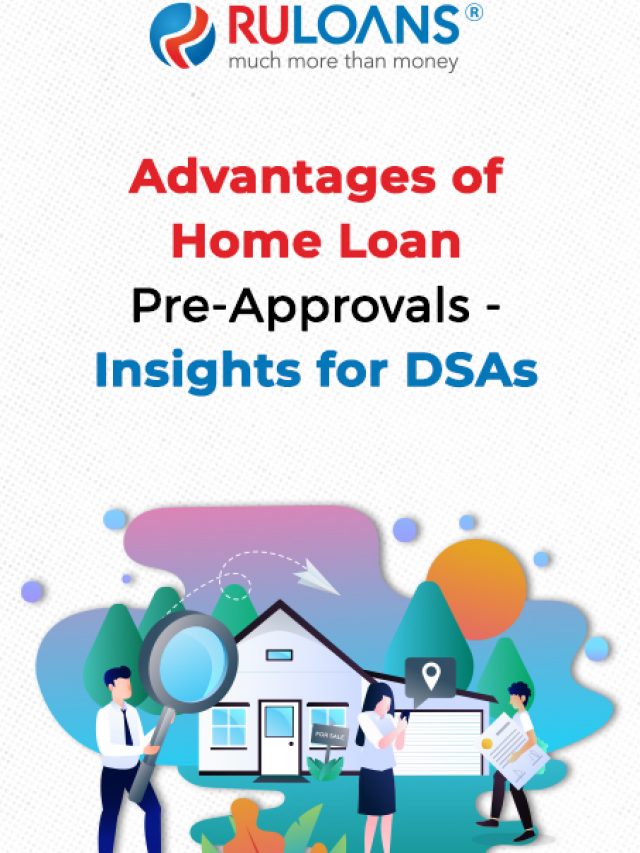 Advantages of Home Loan Pre-Approvals Insights for DSAs