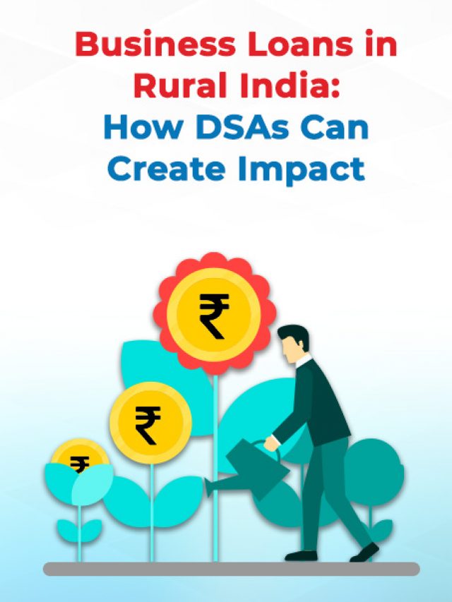 Business Loans in Rural India How DSAs Can Create Impact