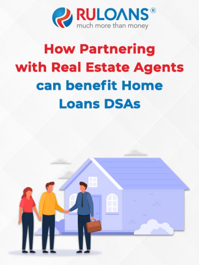 How Partnering with Real Estate Agents can benefit Home Loans DSAs